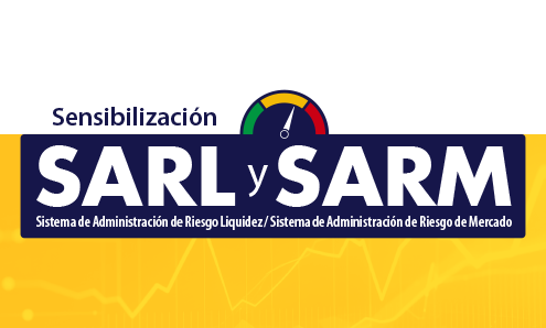 Sensibilización Sistema Administración Riesgo Liquidez (SARL) y Sistema Administración Riesgo Mercado (SARM)