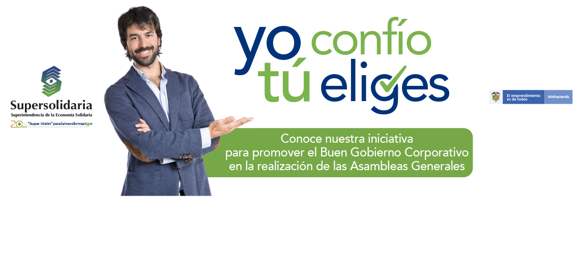 ¡Yo Confío, Tú Eliges!, campaña de Supersolidaria para promover el Buen Gobierno Corporativo ¡Yo Confío, Tú Eliges!, campaña de Supersolidaria para promover el Buen Gobierno Corporativo