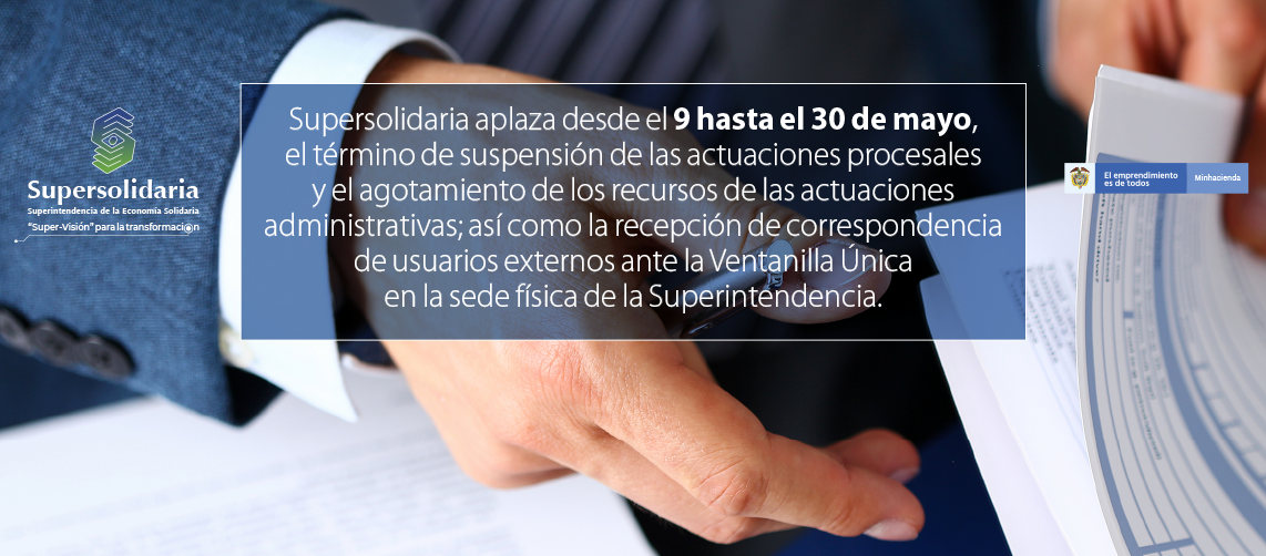 Supersolidaria aplaza desde el 9 hasta el 30 de mayo, medida de suspensión de términos Supersolidaria aplaza desde el 9 hasta el 30 de mayo, medida de suspensión de términos