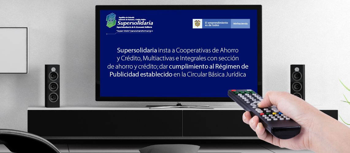Supersolidaria destaca cumplir el Régimen de Publicidad, según Circular Básica Jurídica Supersolidaria destaca cumplir el Régimen de Publicidad, según Circular Básica Jurídica