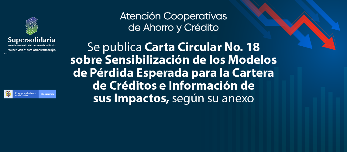 Carta Circular 18 de 2020 - Sensibilización Modelos Pérdida Esperada para Cartera de Créditos Carta Circular 18 de 2020 - Sensibilización Modelos Pérdida Esperada para Cartera de Créditos