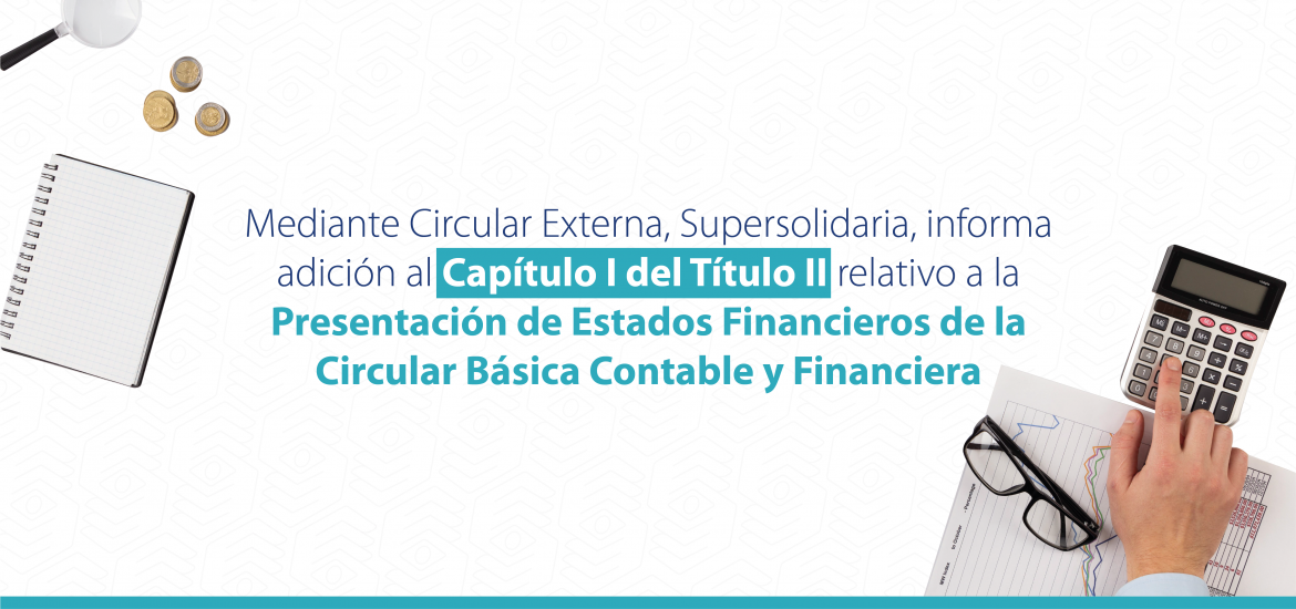 Presentación de Estados Financieros de la Circular Básica Contable y Financiera