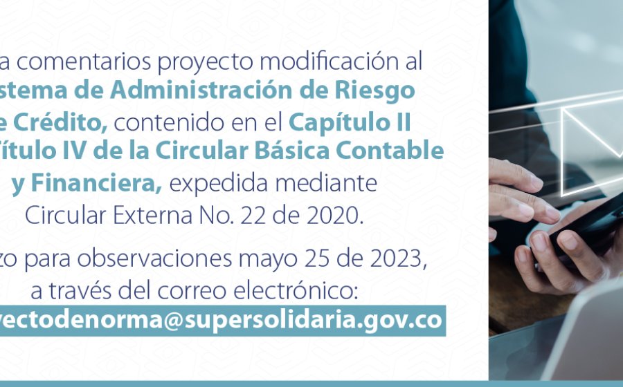 Para comentarios proyecto modificación al Sistema de Administración de Riesgo de Crédito