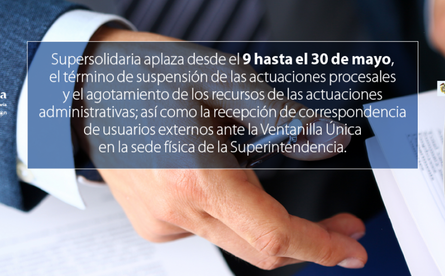 Supersolidaria aplaza desde el 9 hasta el 30 de mayo, medida de suspensión de términos