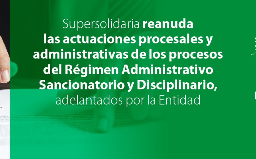 Se reanudan actuaciones procesales y administrativas de procesos del régimen administrativo sancionatorio y disciplinario
