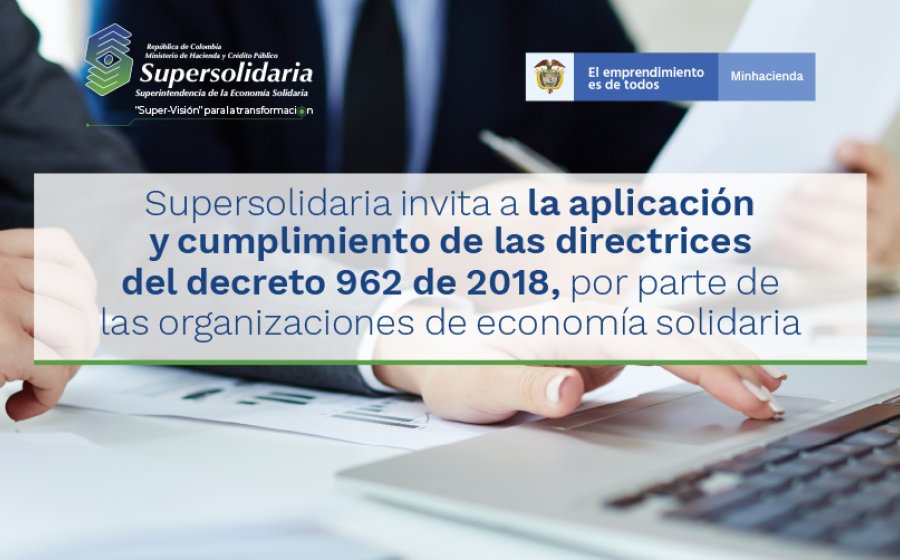 Supersolidaria invita a la aplicación y cumplimiento del decreto 962 de 2018