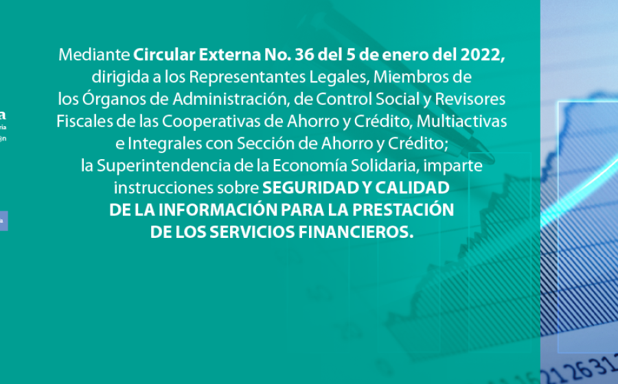 Circular Externa 36 Instrucciones Seguridad y Calidad de la Información para Prestación Servicios Financieros