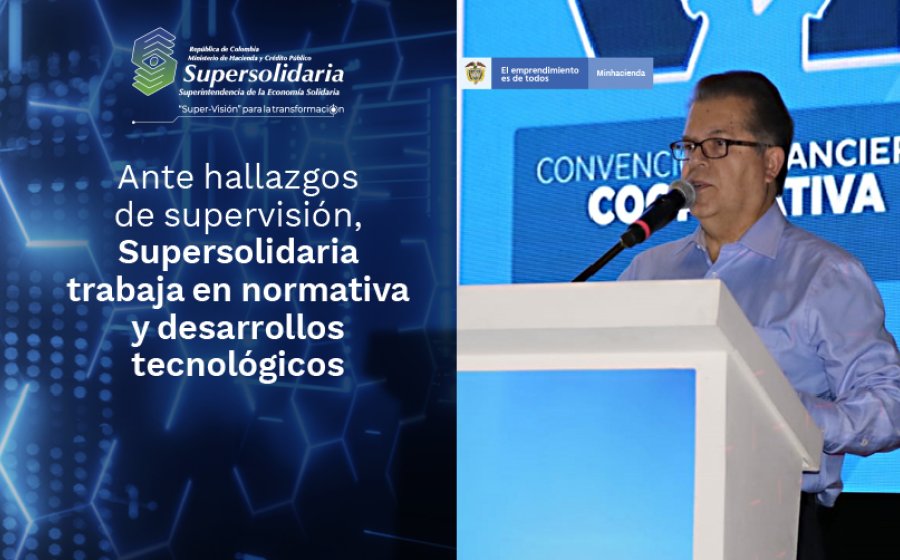 Ante hallazgos de supervisión, Supersolidaria trabaja en normativa y desarrollos tecnológicos