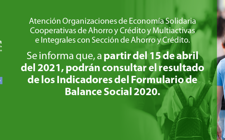 Desde el 15 de abril de 2021, disponible para consulta, resultado Indicadores Formulario Balance Social 2020