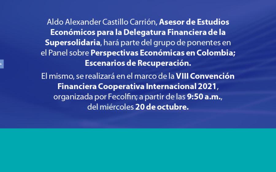Supersolidaria presente en panel durante VIII Convención Financiera Cooperativa Internacional 2021