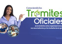 Conociendo los trámites oficiales: acercándolos a las organizaciones, sus asociados/as y a la ciudadanía en genera